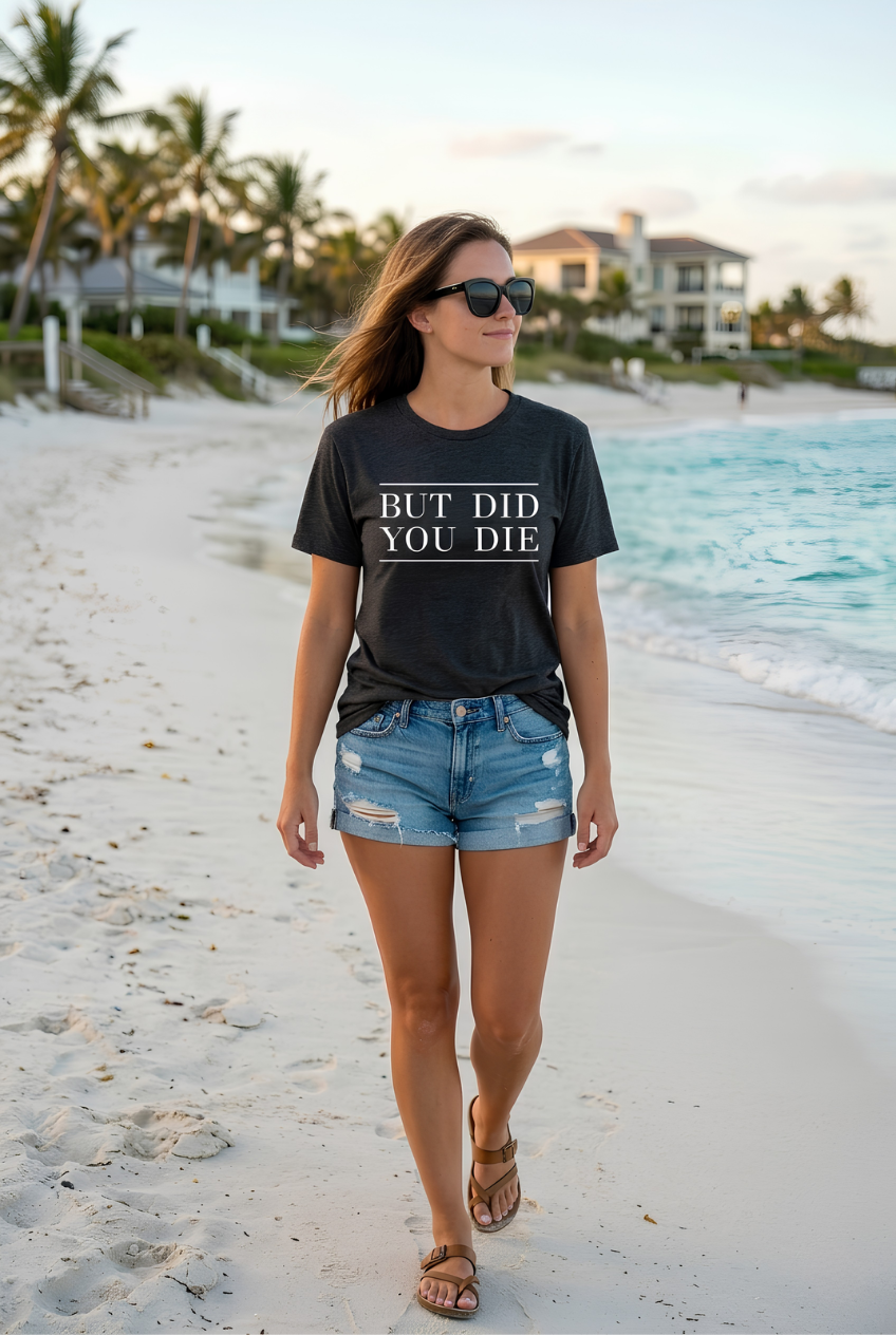 But Did You Die Graphic Tee - Charcoal Black